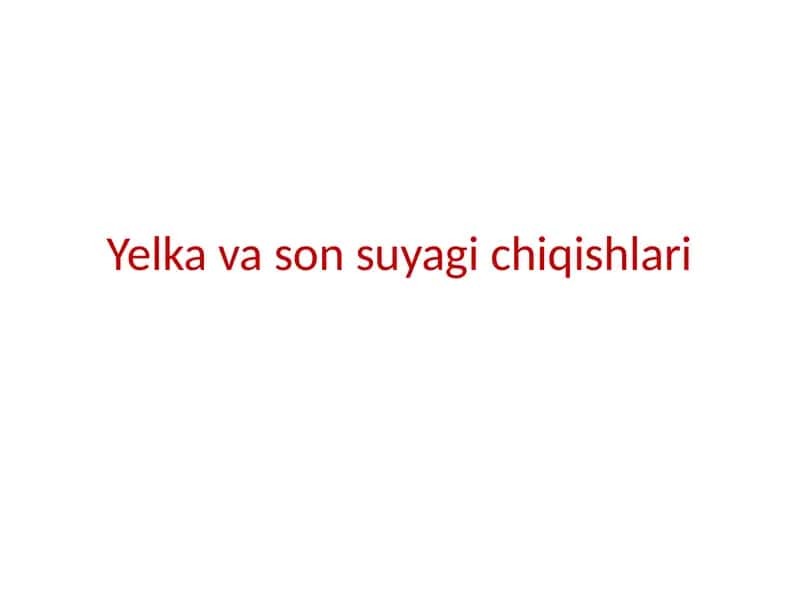 Yelka va son suyagi chiqishlari 1