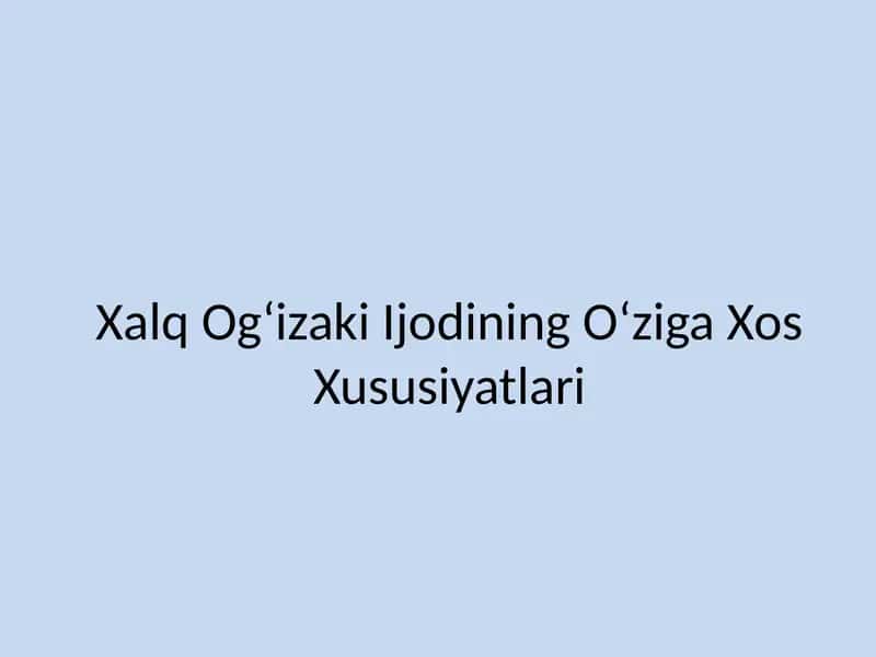 Xalq Ogʻizaki Ijodining Oʻziga Xos Xususiyatlari 1