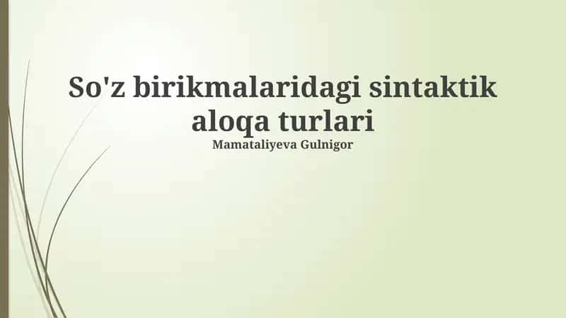 So'z birikmalaridagi sintaktik aloqa turlari 1