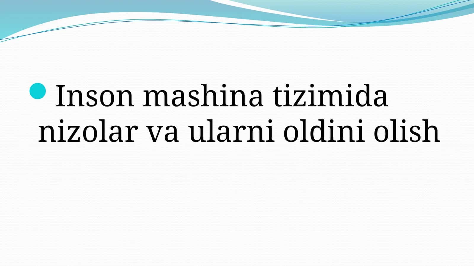 Inson mashina tizimida nizolar va ularni oldini olish 1