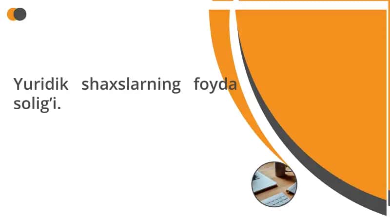 Yuridik shaxslarning foyda solig’i 1