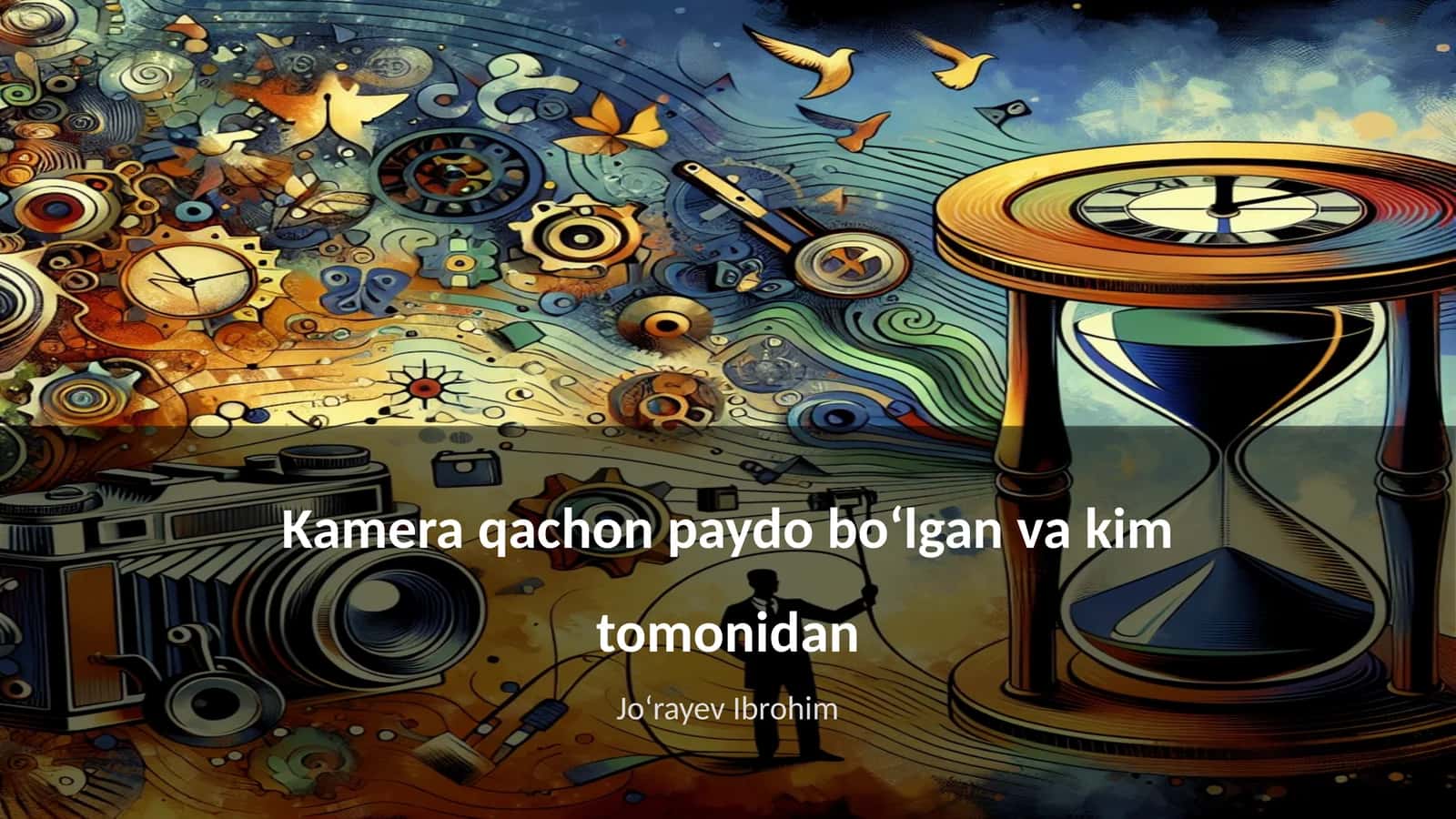 Kamera qachon paydo boʻlgan va kim tomonidan 1