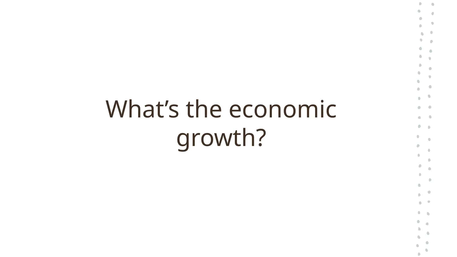 What’s the economic growth 1