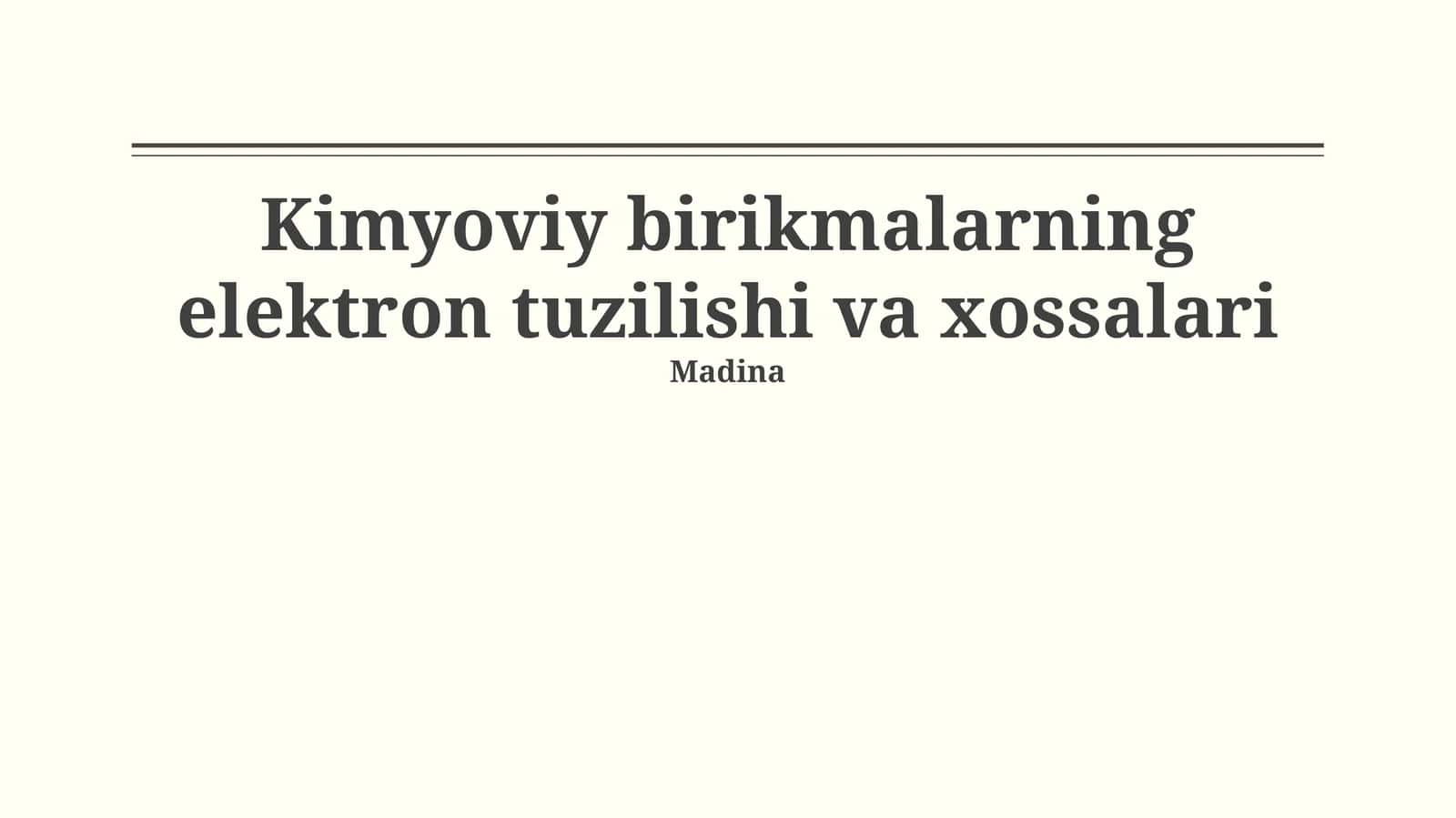 Kimyoviy birikmalarning elektron tuzilishi va xossalari 1