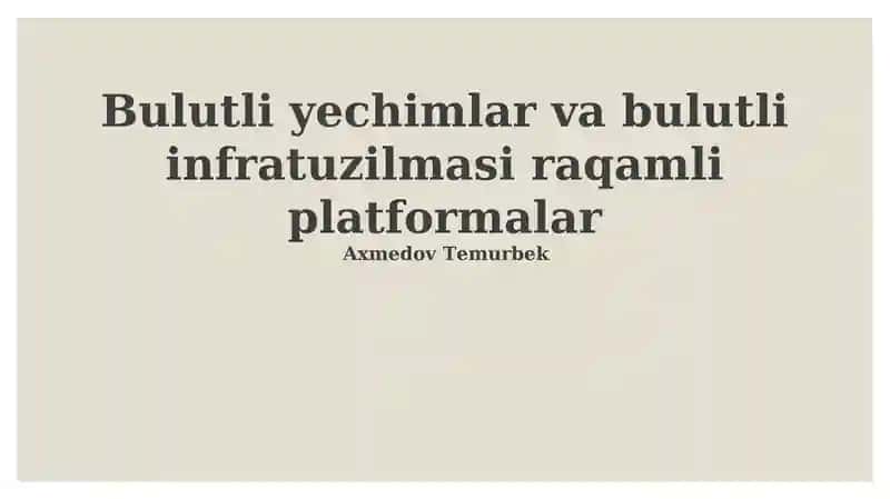 Bulutli yechimlar va bulutli infratuzilmasi raqamli platformalar
