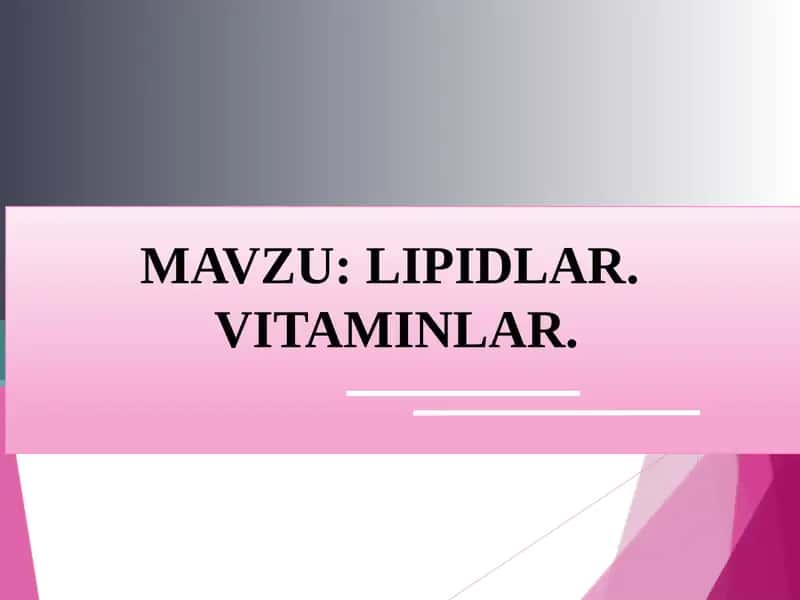 LIPIDLAR. VITAMINLAR 1