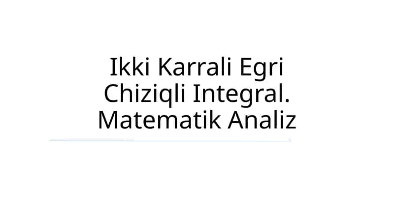 Ikki Karrali Egri Chiziqli Integral 1
