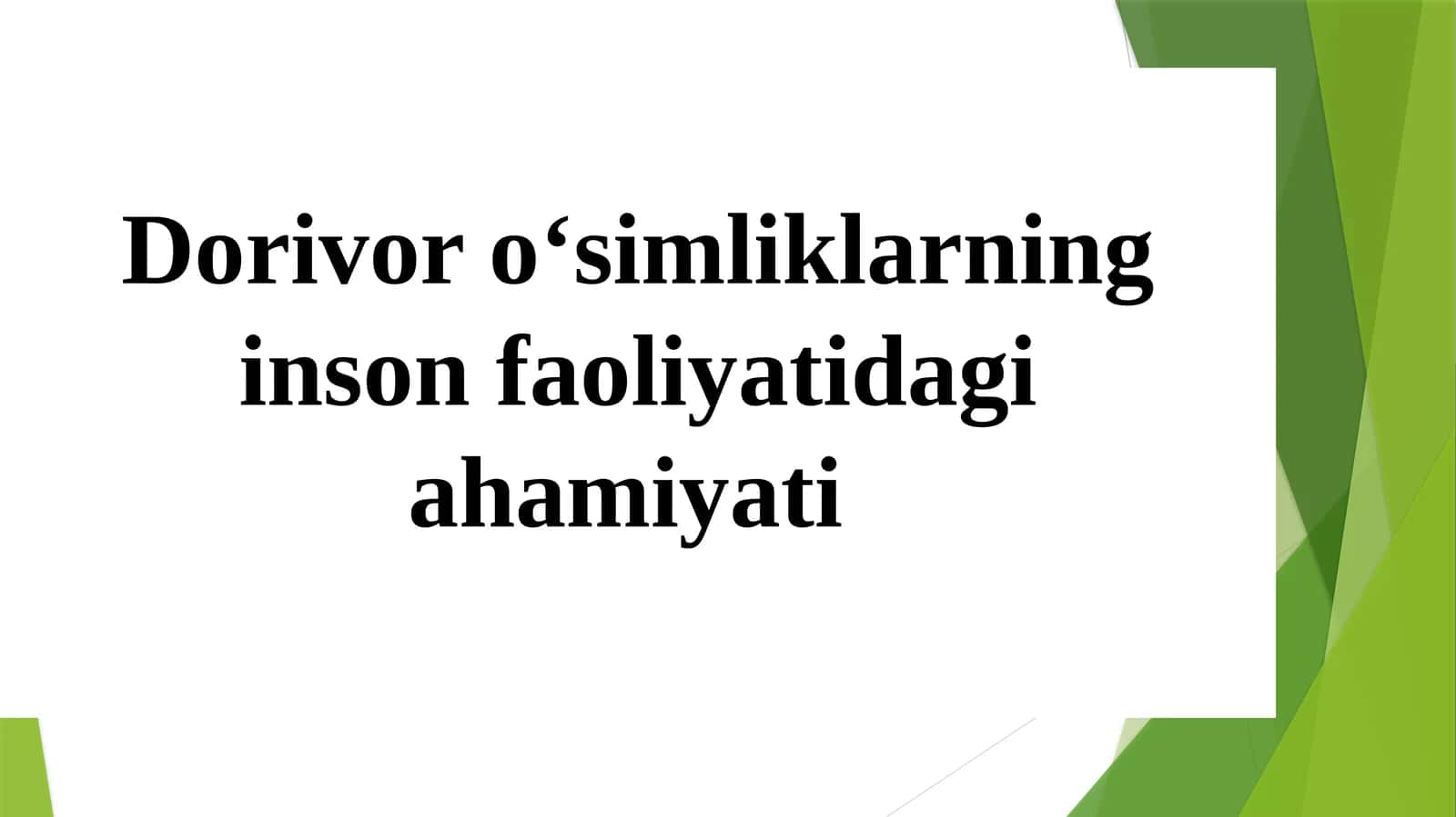 Dorivoro‘simliklarninginsonfaoliyatidagiahamiyati 1