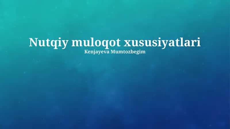 Nutqiy muloqot xususiyatlari 1
