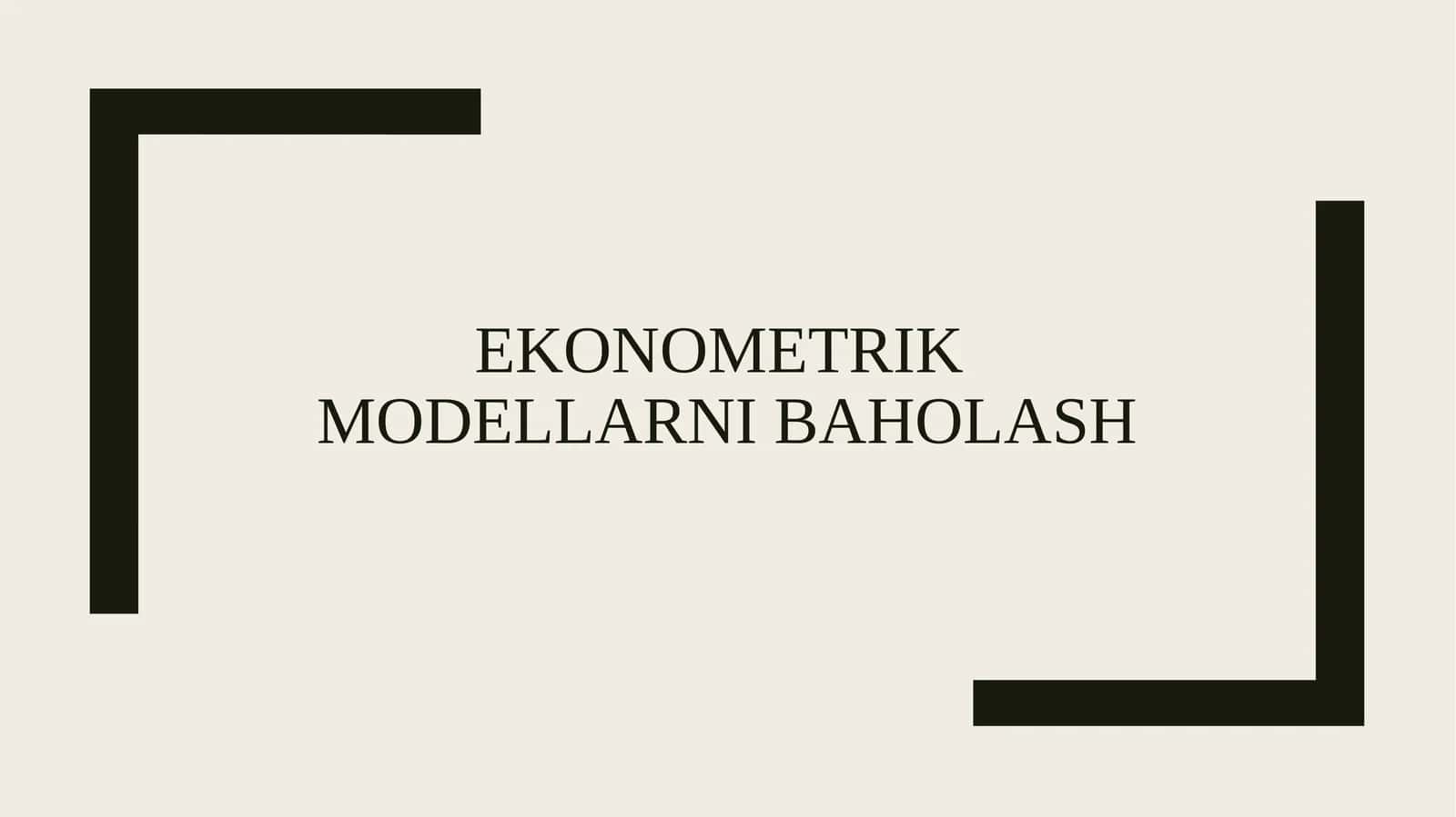 Ekonometrik modellarni baholash 1