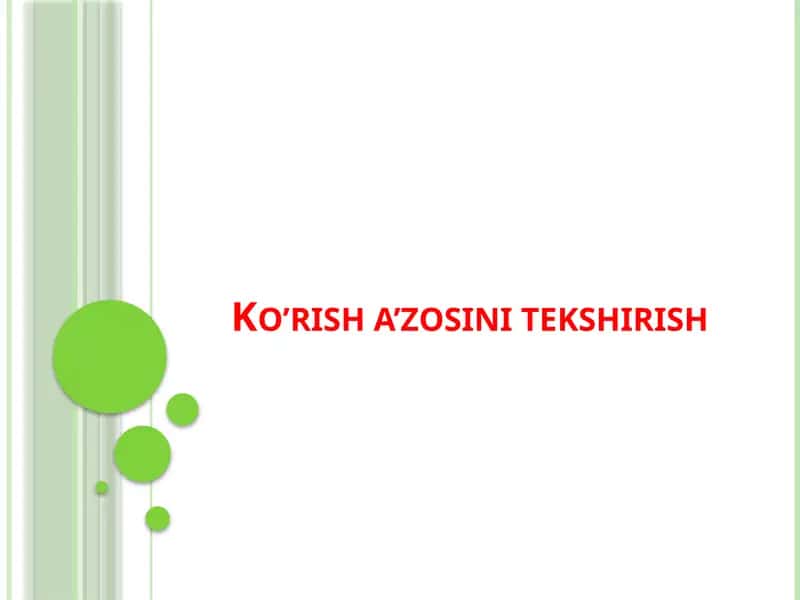 Ko’rish a’zosini tekshirish. 1
