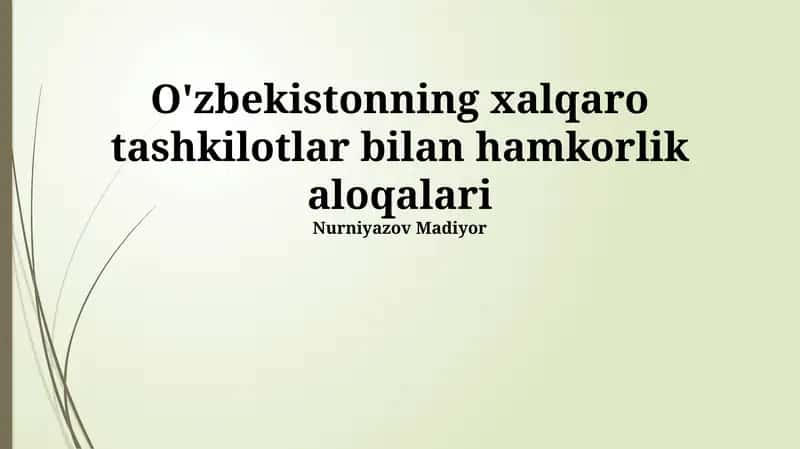 O'zbekistonning xalqaro tashkilotlar bilan hamkorlik aloqalari 1