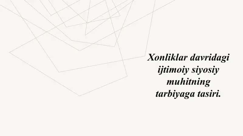 Xonliklardavridagi ijtimoiy-siyosiy muhitning tarbiyaga tasiri 1