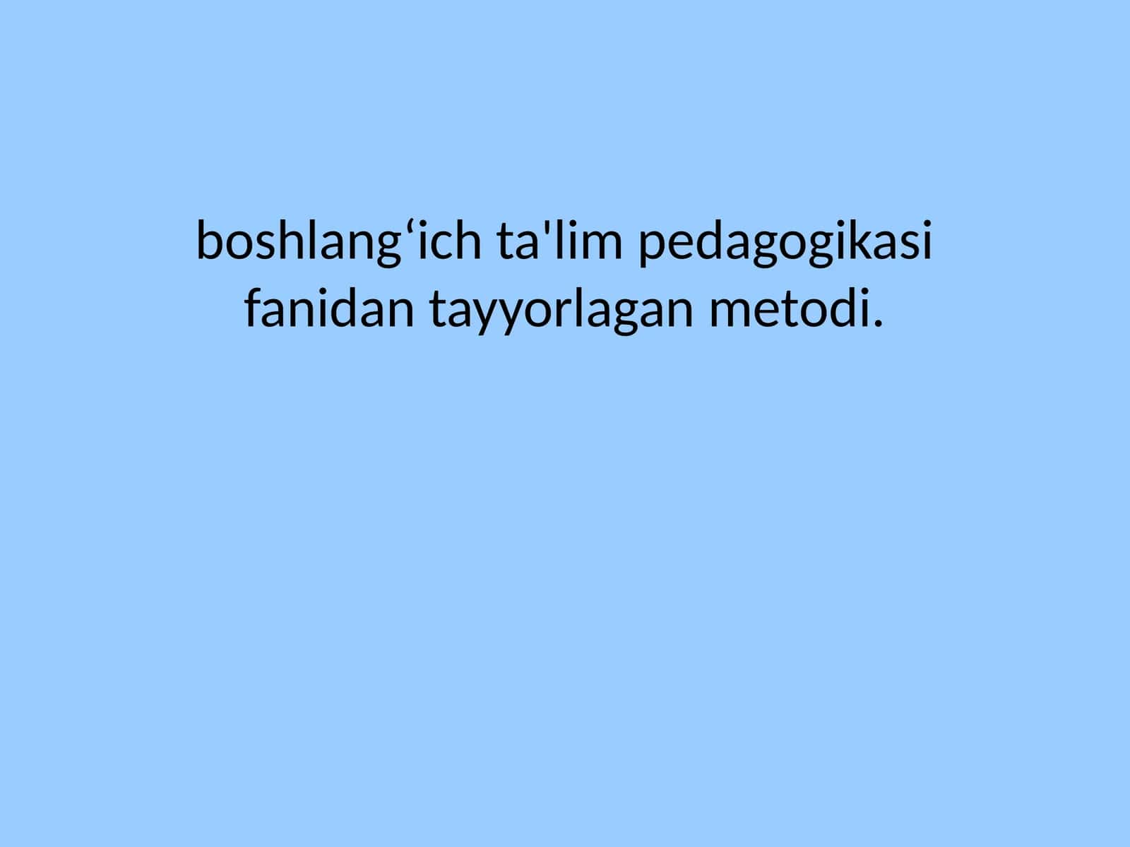 boshlang‘ich ta'lim pedagogikasi fanidan metodlar 1