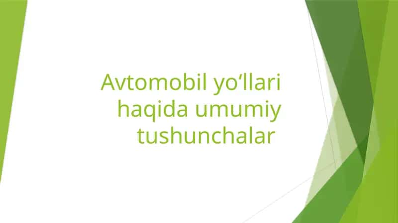 Avtomobilyo‘llari haqida umumiy tushunchalar 1