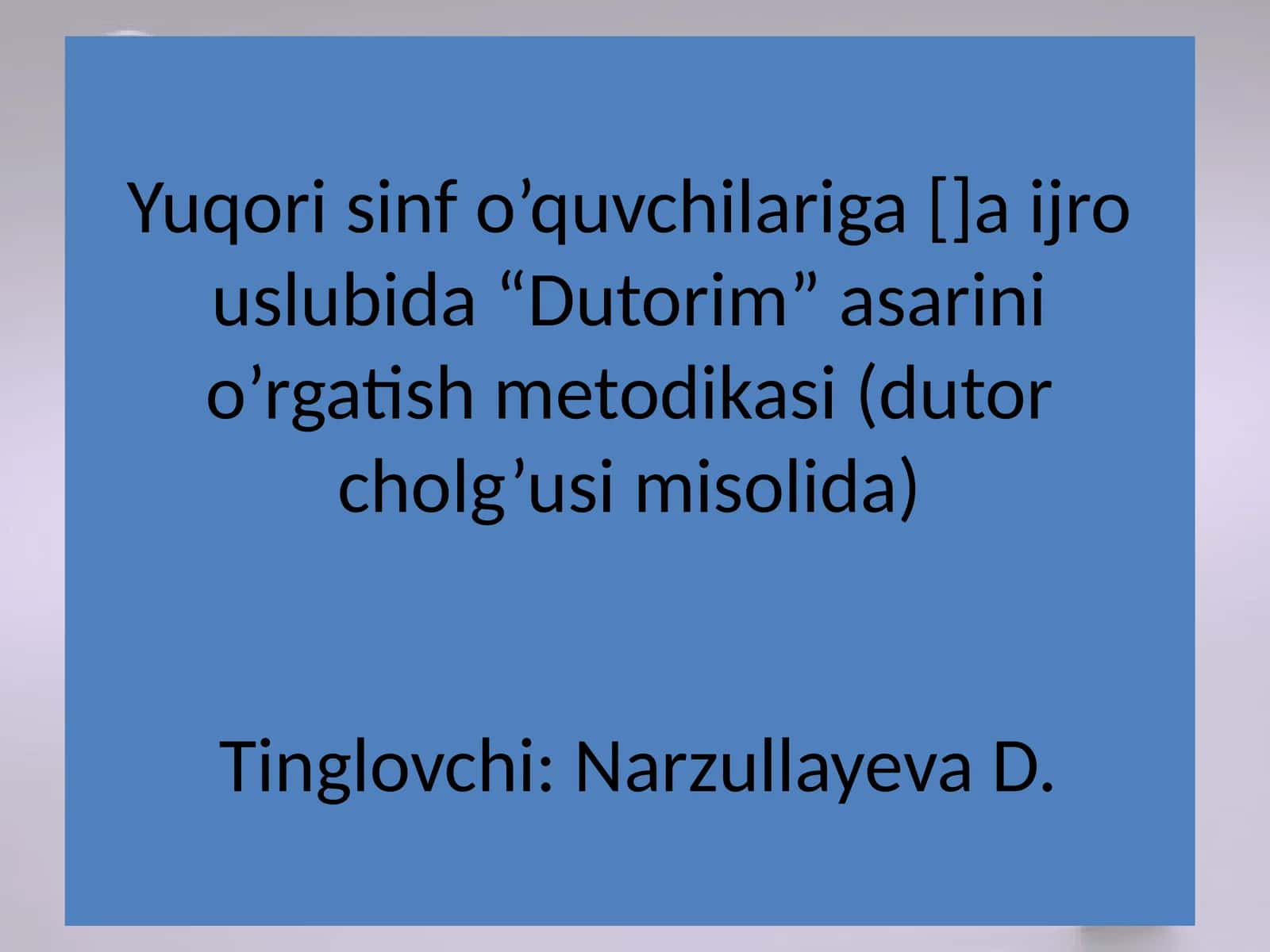 Dutorim asarini o’rgatish metodikasi 1