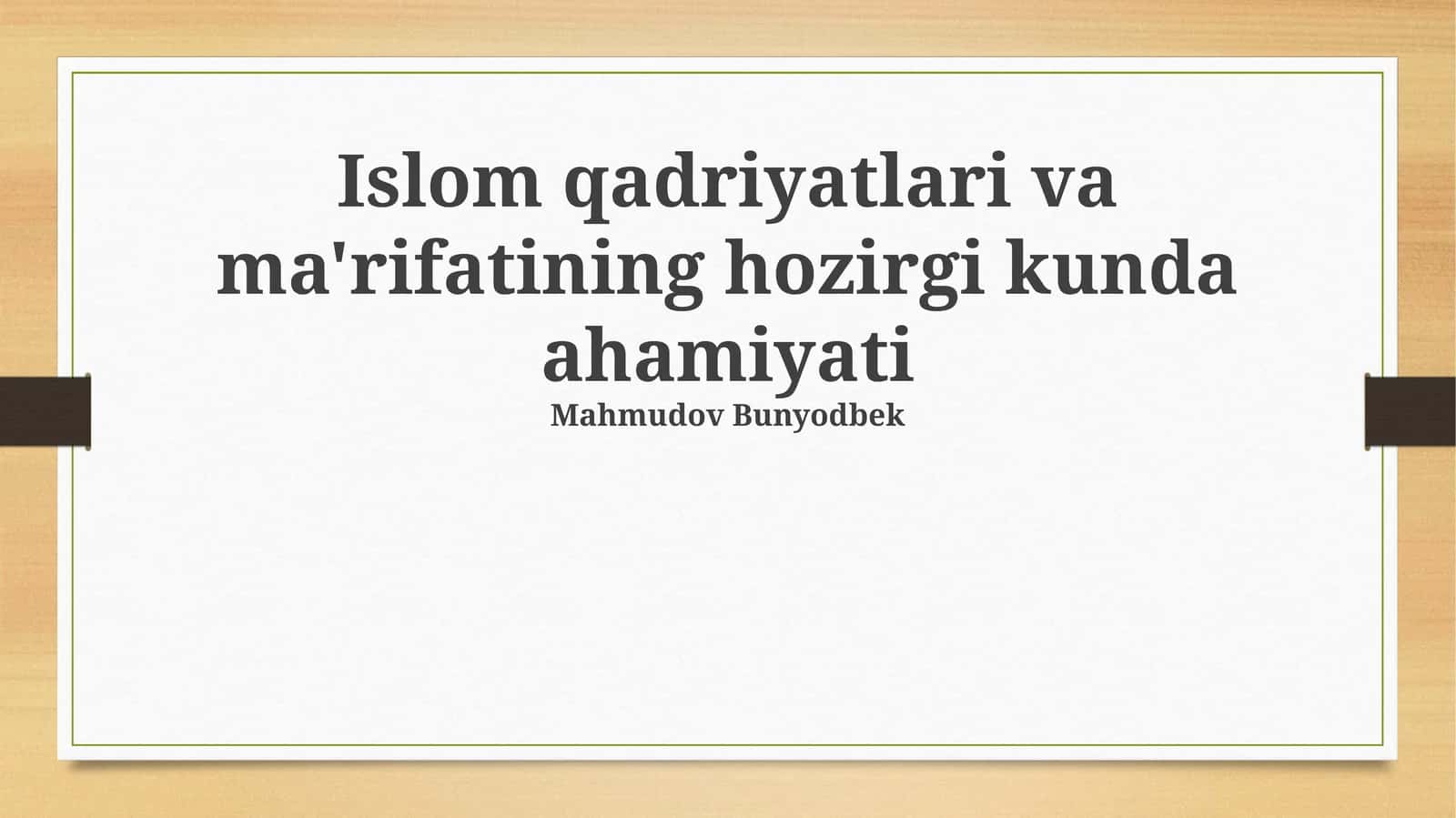 Islom qadriyatlari va ma'rifatining hozirgi kunda ahamiyati 1