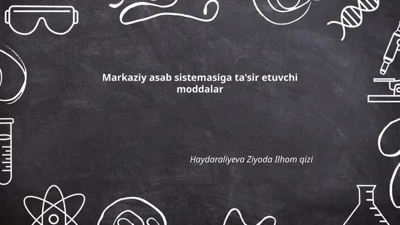 Markaziy asab sistemasiga ta'sir etuvchi moddalar 1