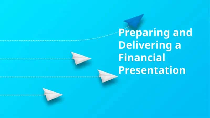 Preparing and Delivering a Financial Presentation 1