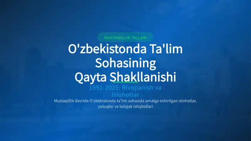 Mustaqillik yillarida O'zbda ta'lim sohasi 1