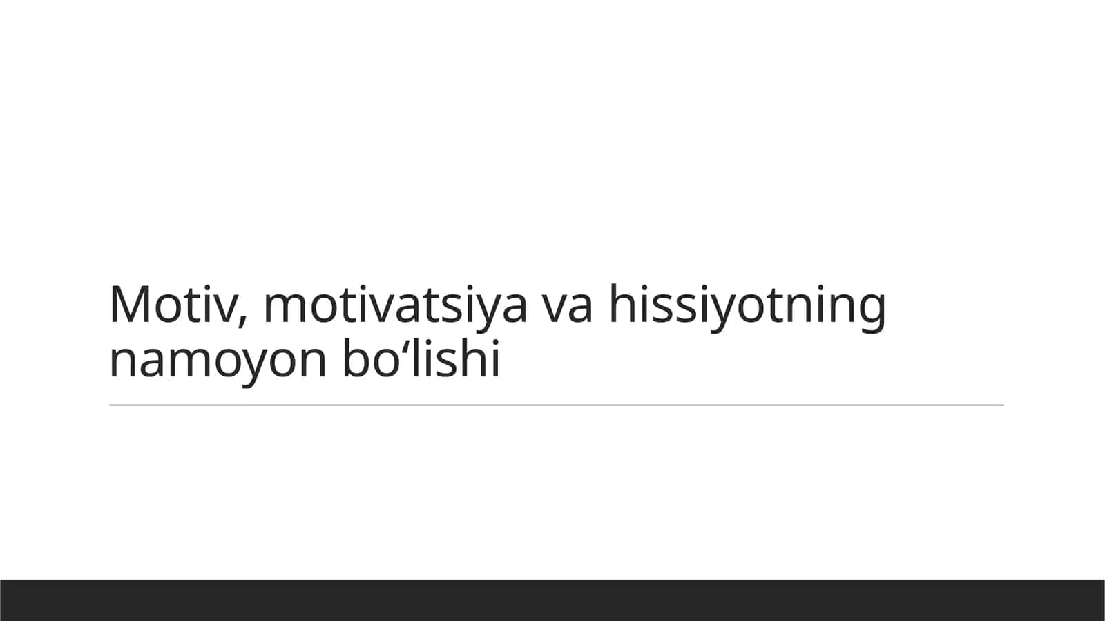 Motiv, motivatsiya va hissiyotning namoyon boʻlishi 1