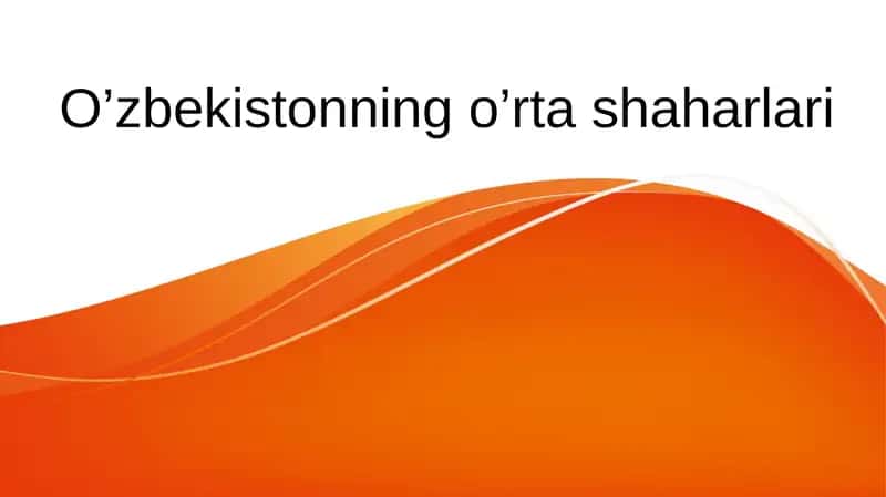 Oʻzbekistonning o’rta shaharlari 1