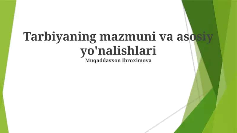 Tarbiyaning mazmuni va asosiy yo'nalishlari 1