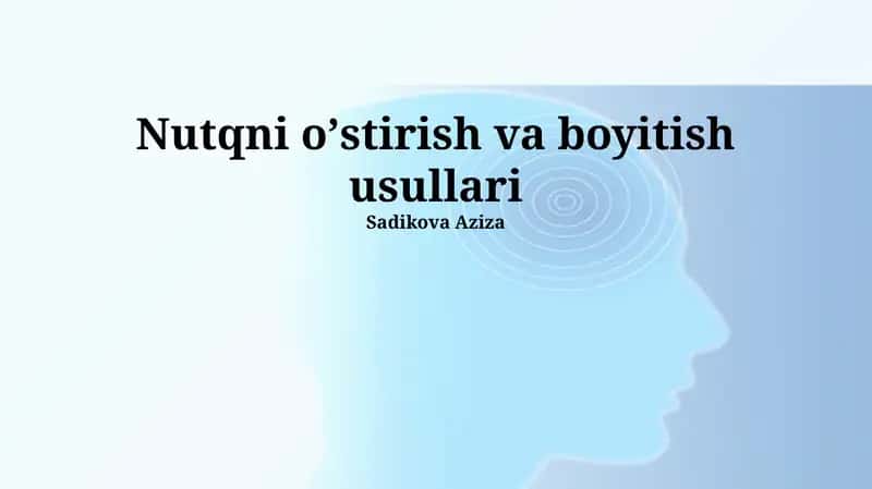 Nutqni oʼstirish va boyitish usullari 1
