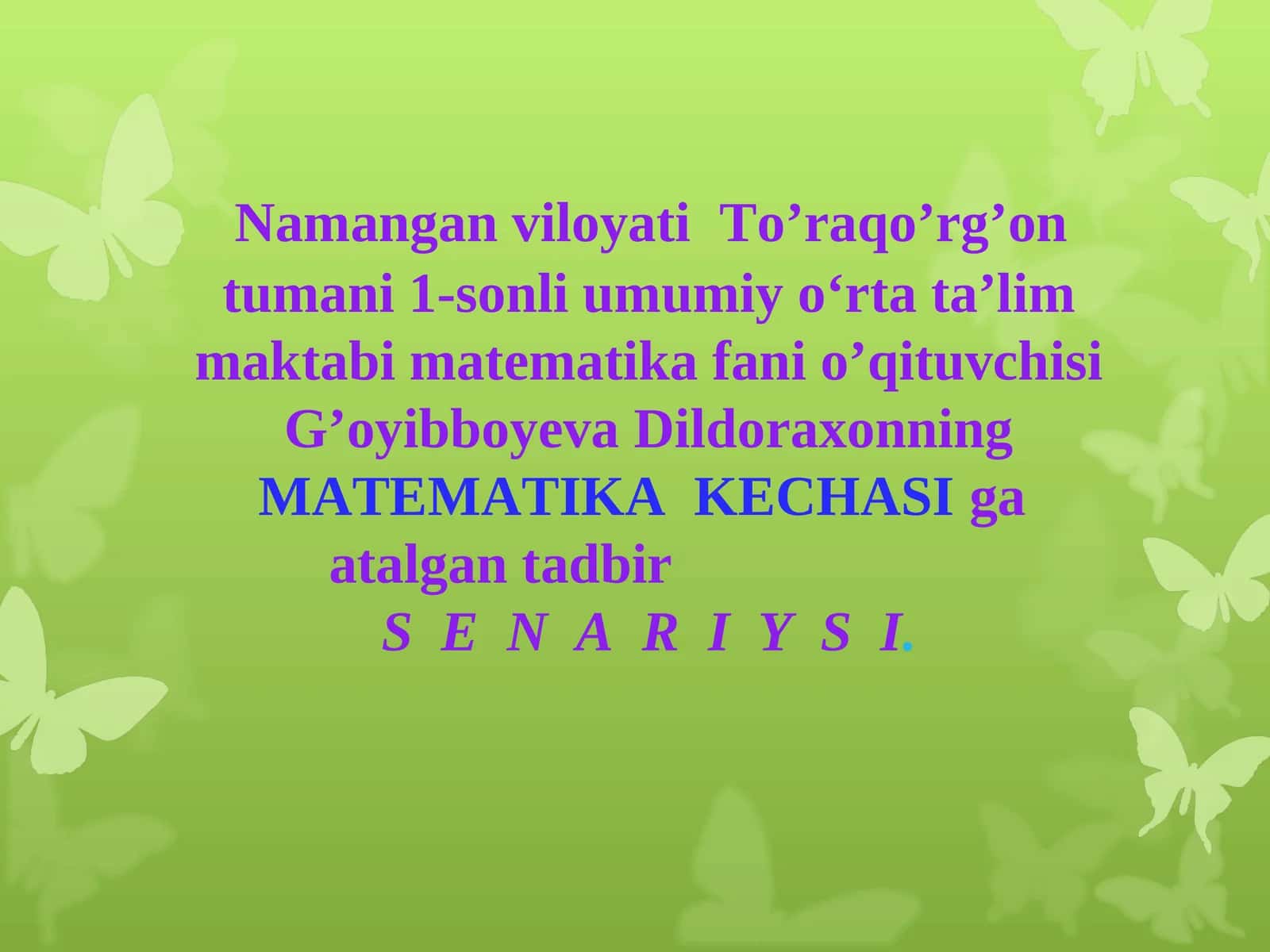 MATEMATIKA KECHASIga atalgan tadbir S E N A R I Y S I 1