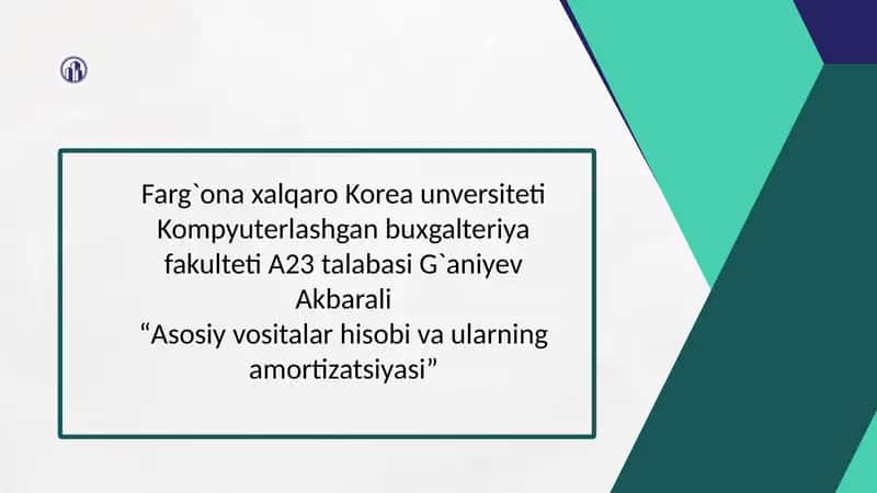 Asosiy vositalar hisobi va ularning amortizatsiyasi 1