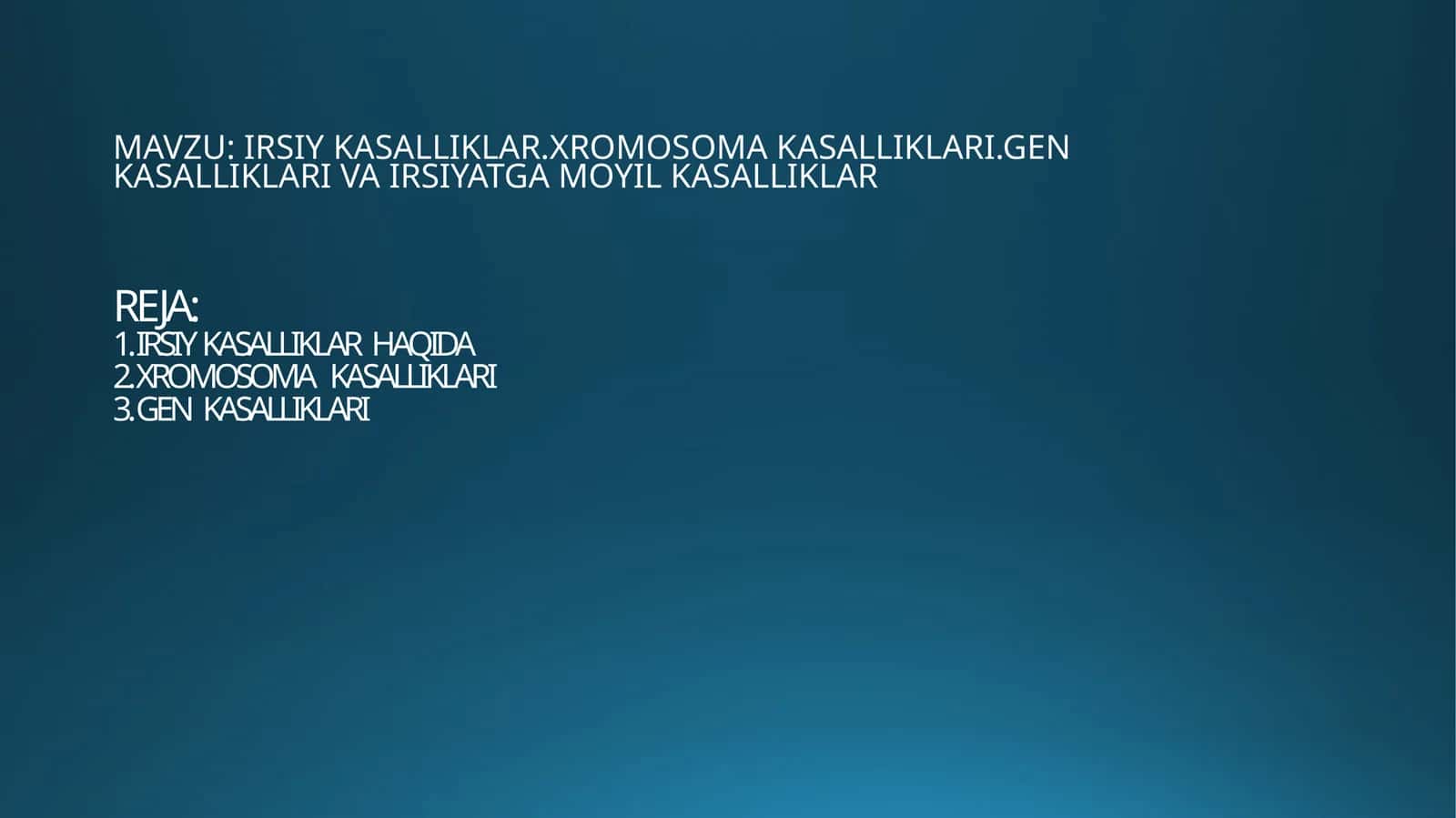 GEN KASALLIKLARI VA IRSIYATGA MOYIL KASALLIKLAR 1
