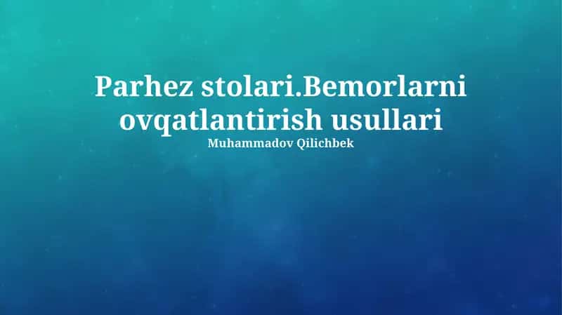 Parhez stolari.Bemorlarni ovqatlantirish usullari 1