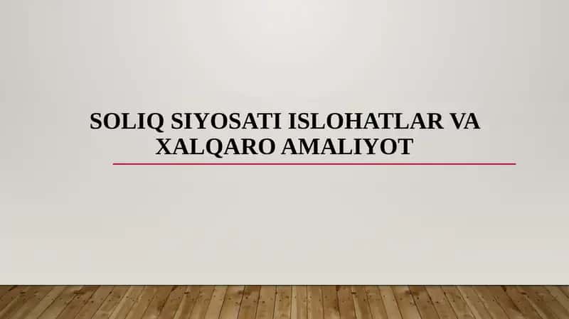 SOLIQ SIYOSATI ISLOHATLAR VA XALQARO AMALIYOT 1