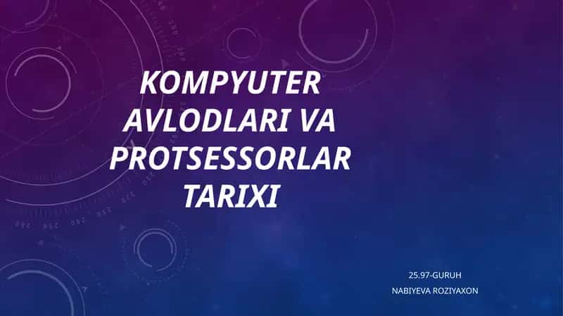 Kompyuter Avlodlari va Protsessorlar Tarixi prezintatsiya 1