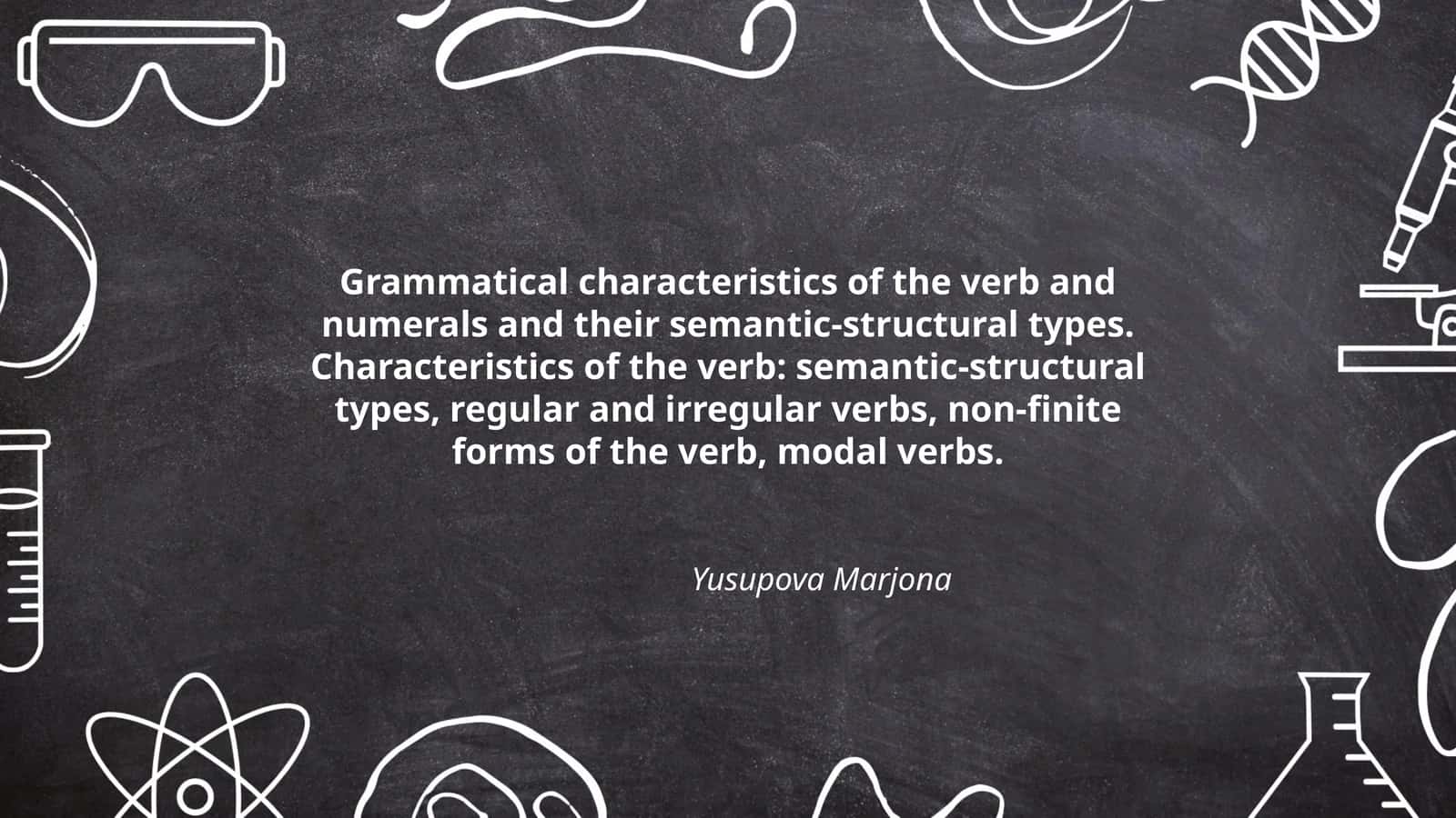 Grammatik xususiyatlari: fe'l va raqamlar va ularning ma'no-tuzilma turlari 1