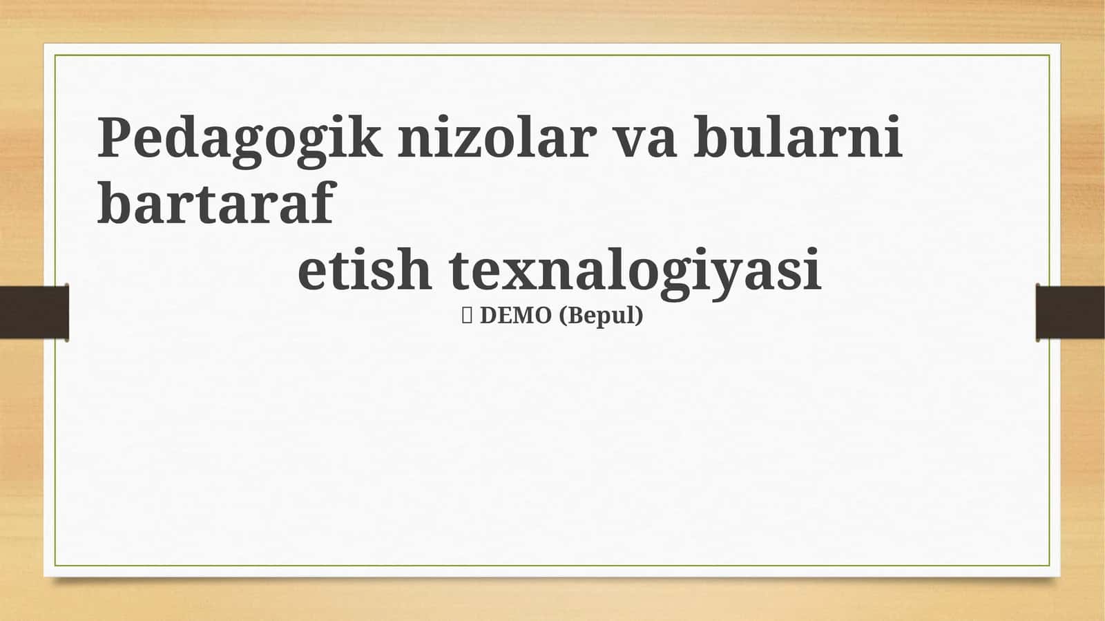 Pedagogik nizolar va bularni bartaraf etish texnalogiyasi 1