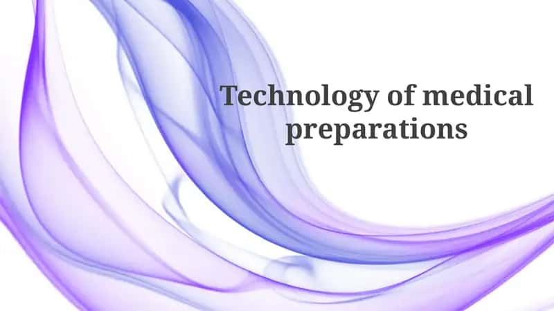 Technology of medical preparations 1