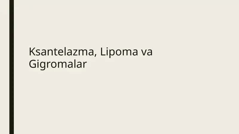 Ksantelazma, lipoma va gigromalar 1