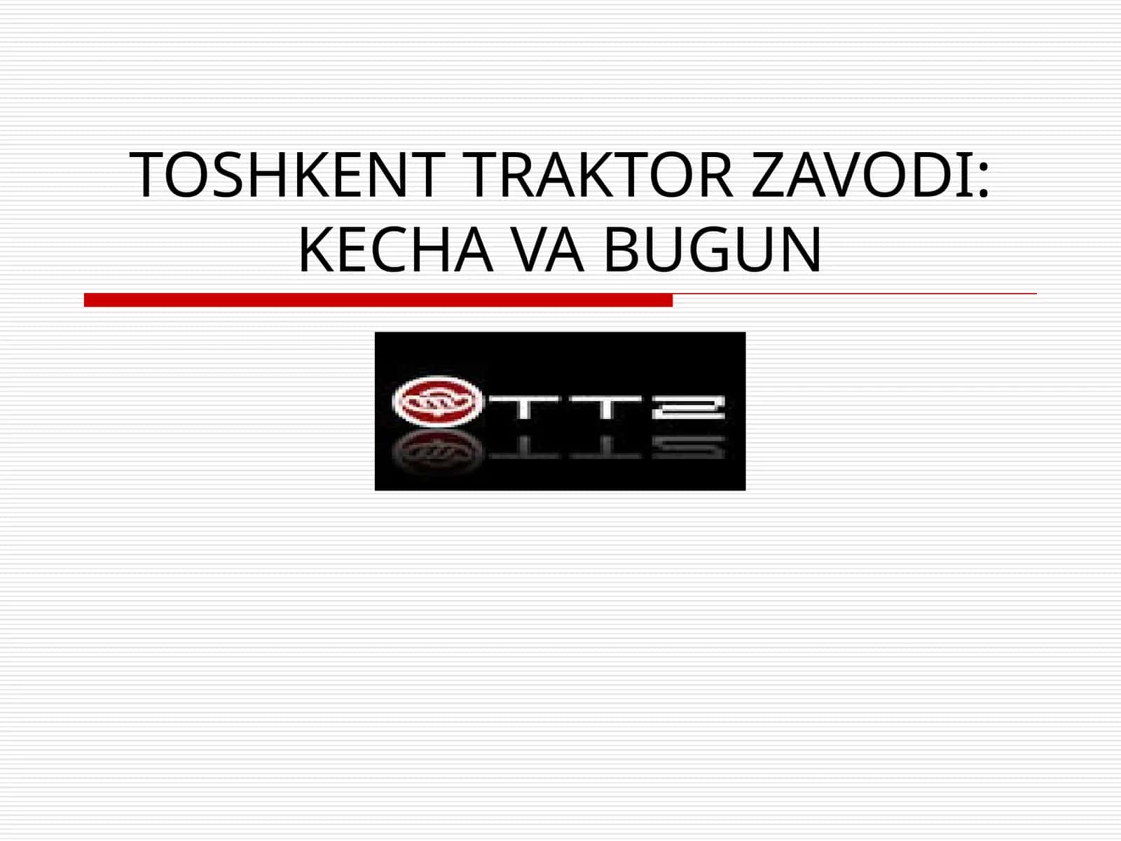 TOSHKENT TRAKTOR ZAVODI: KECHA VA BUGUN 1