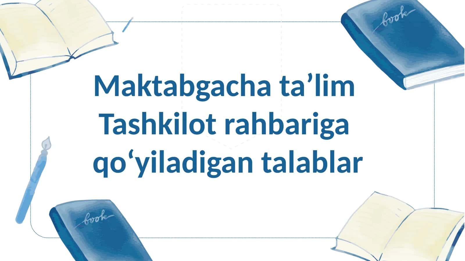 Maktabgacha ta’lim  Tashkilot rahbariga  qo‘yiladigan talablar SLAYD 1