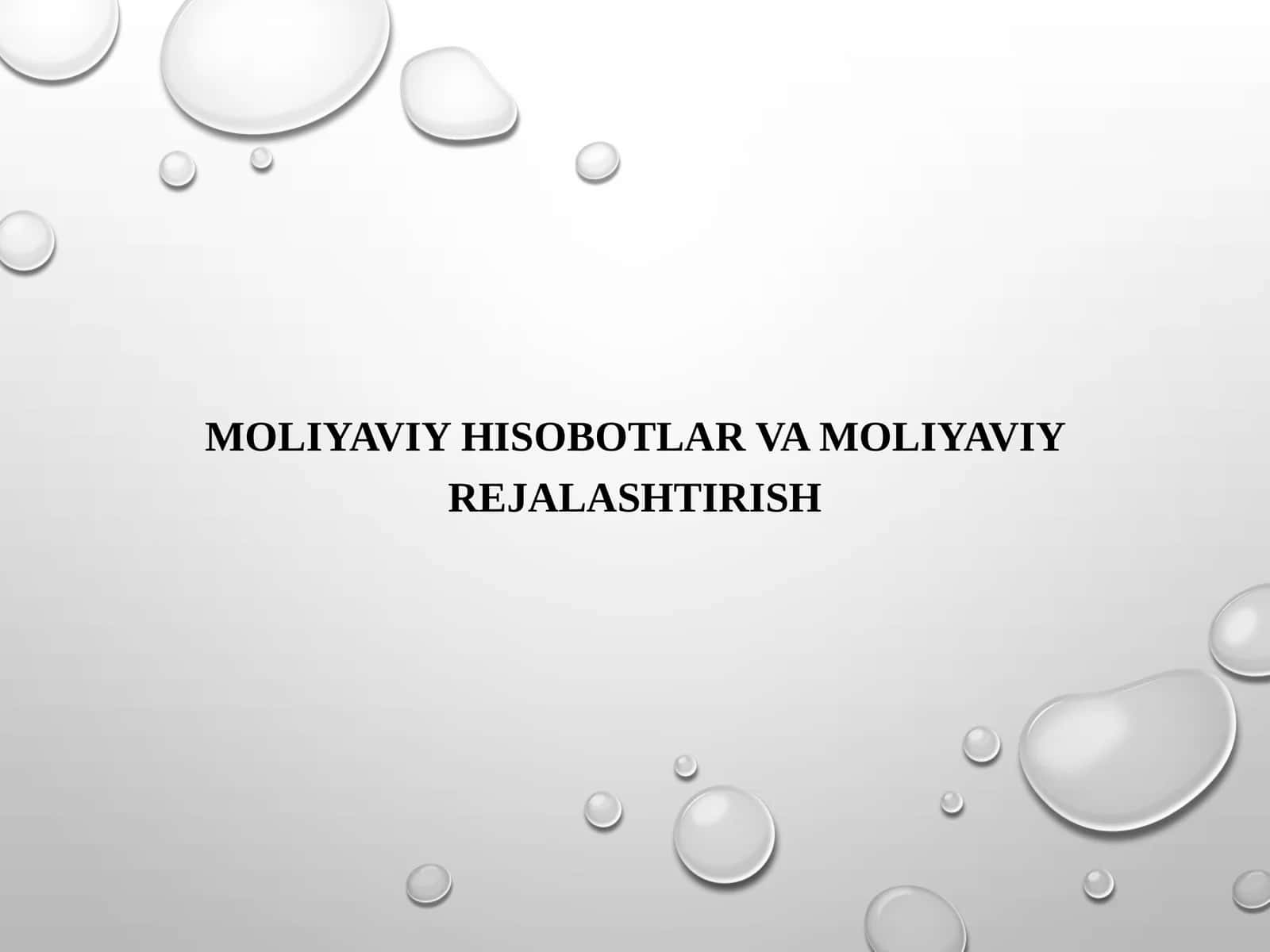 МОЛИЯВИЙ ҲИСОБОТ ВА МОЛИЯВИЙ РЕЖАЛАШТИРИШ 1
