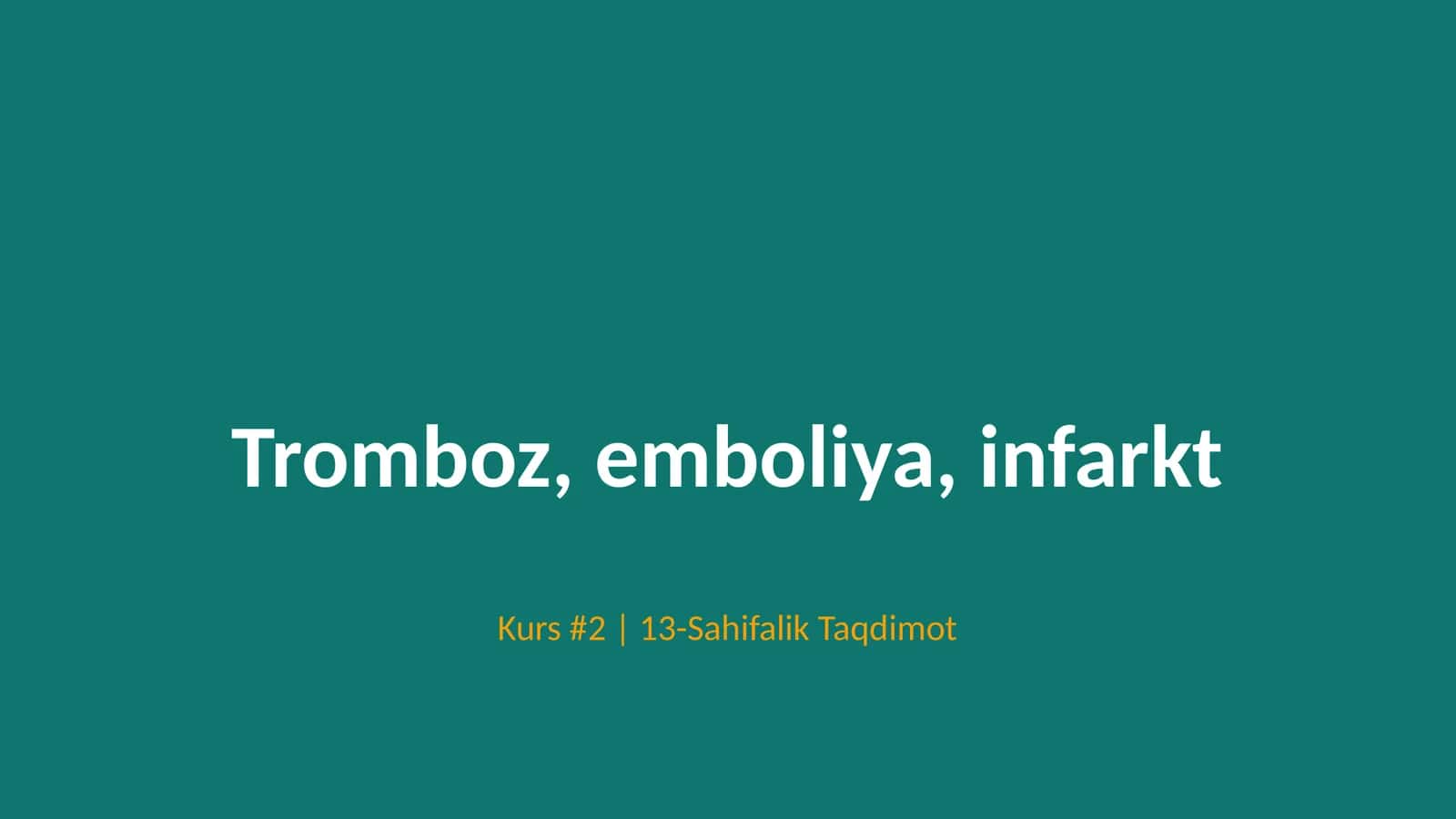 Tromboz, emboliya, infarkt 1