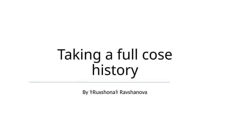 Taking a full cose history 1