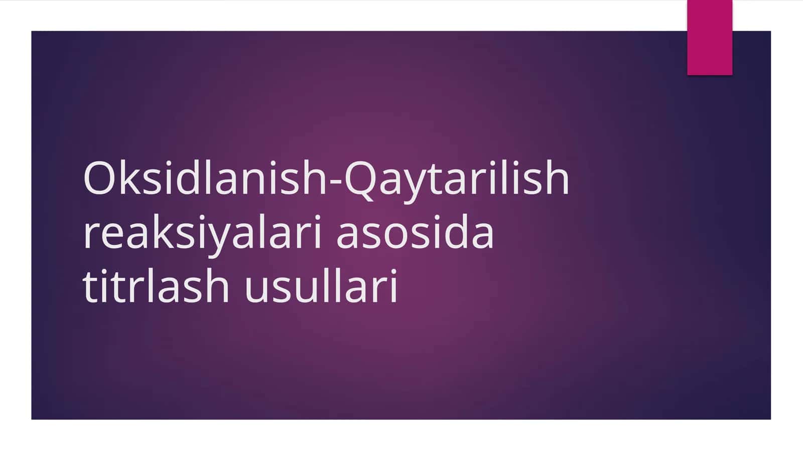 Oksidlanish-Qaytarilish reaksiyalari asosida titrlash usullari 1