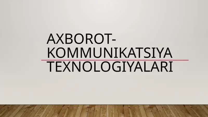 Axborot-kommunikatsiyatexnologiyalari 1