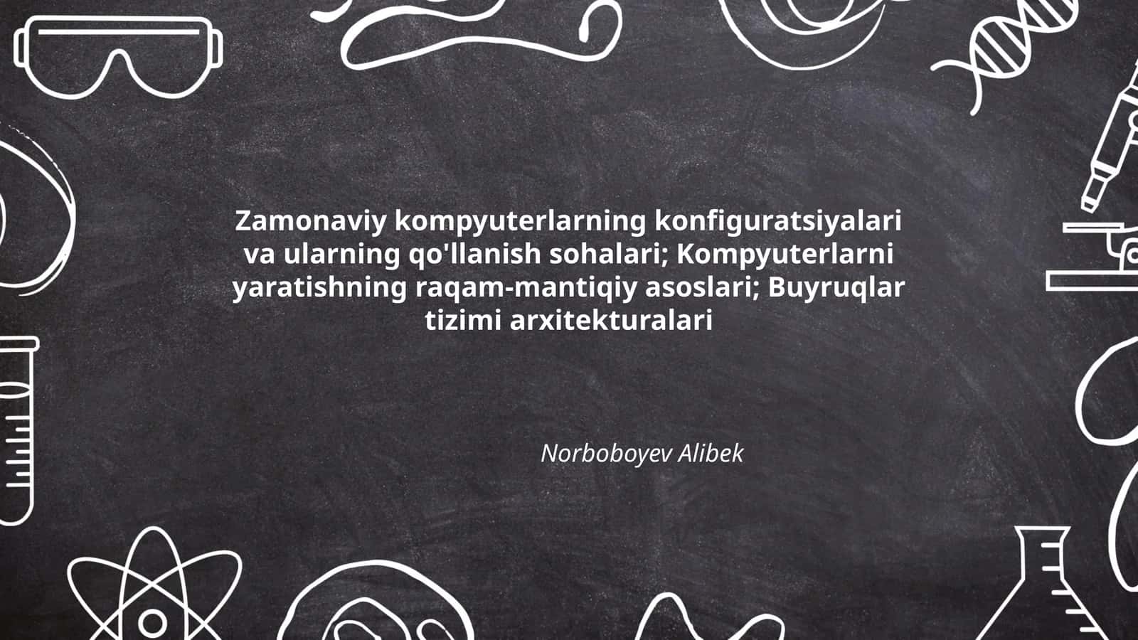 Zamonaviy kompyuterlarning konfiguratsiyalari va ularning qo'llanish sohalari 1