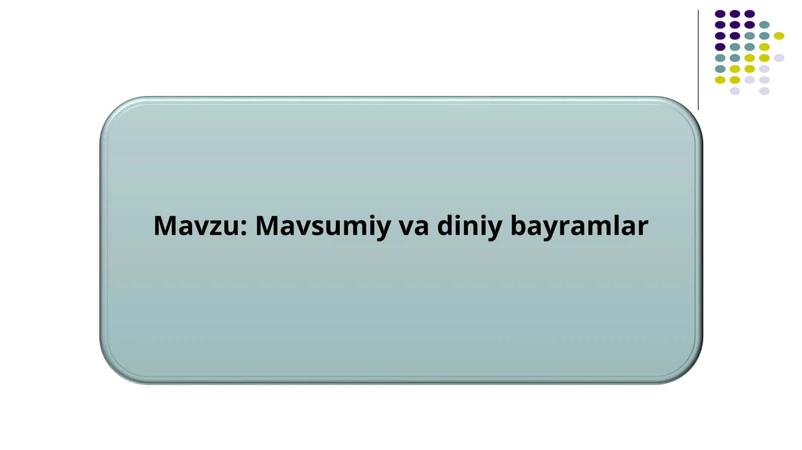Mavsumiy va diniy bayramlar 1