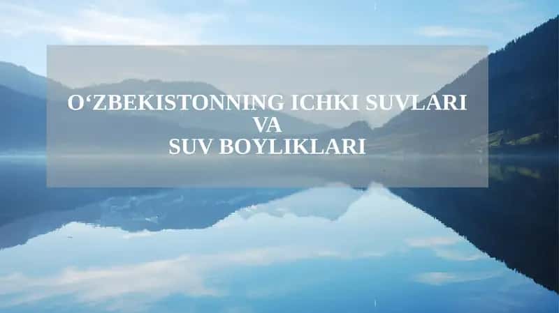 O‘zbekistonning Ichki Suvlari Vasuv Boyliklari 1