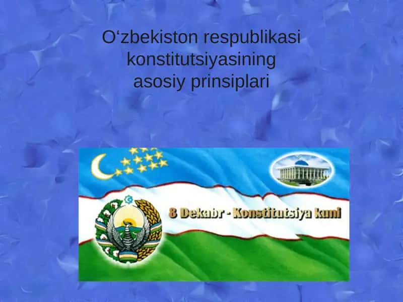 O‘zbekiston respublikasi konstitutsiyasining asosiy prinsiplari 1