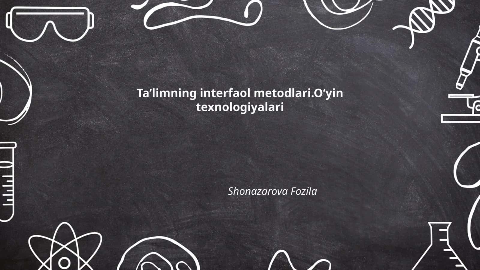Taʼlimning interfaol metodlari.Oʻyin texnologiyalari 1